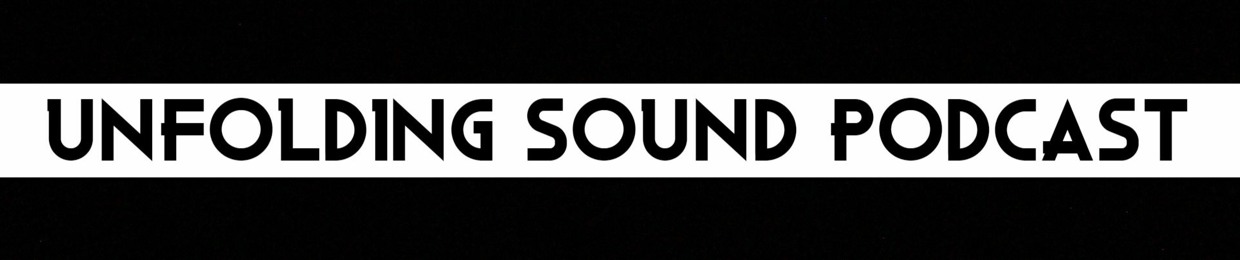 Unfolding Sound Podcast