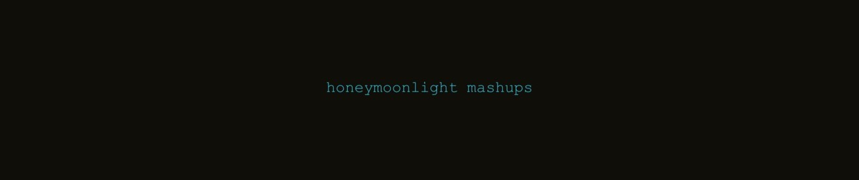 Honeymoonlight Mashups