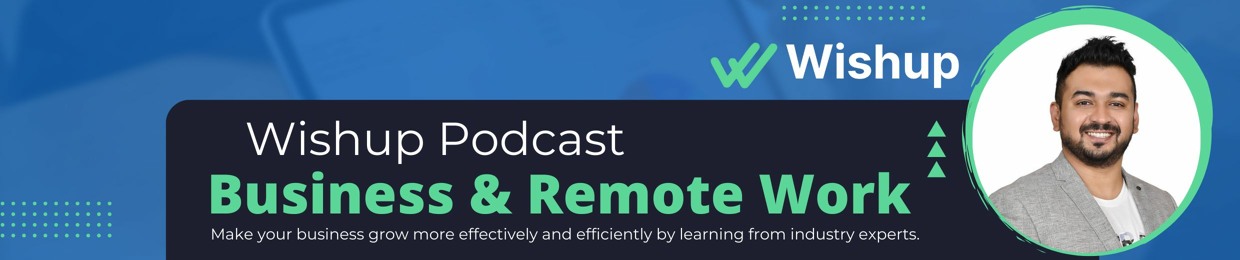 Wishup Business and Remote Work Podcast