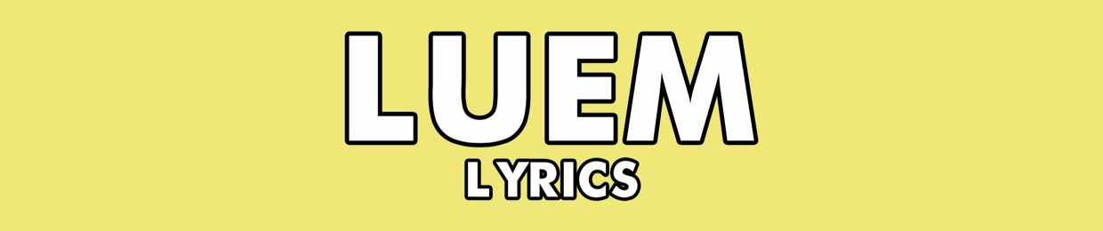 Luem Lyrics