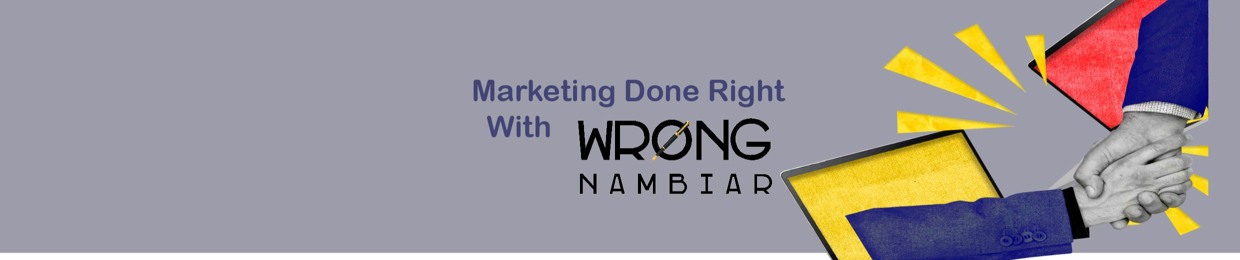 Marketing done right with Wrong Nambiar