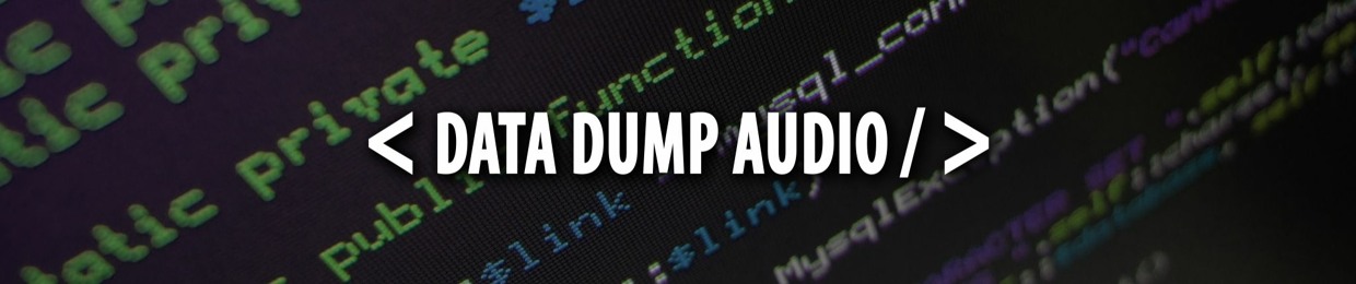 data dump audio