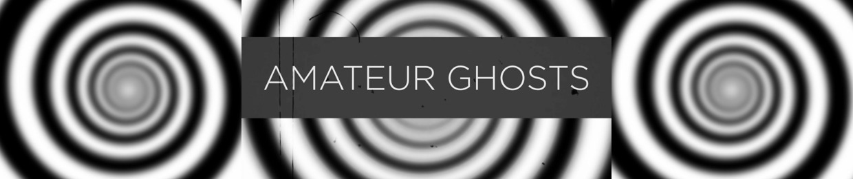 Amateur Ghosts
