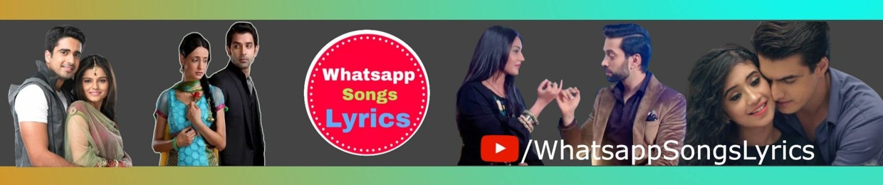 Whatsapp Songs Lyrics