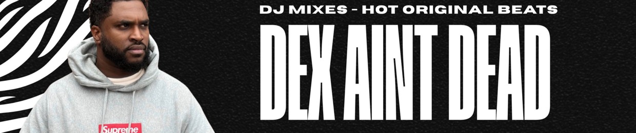 DEX AINT DEAD