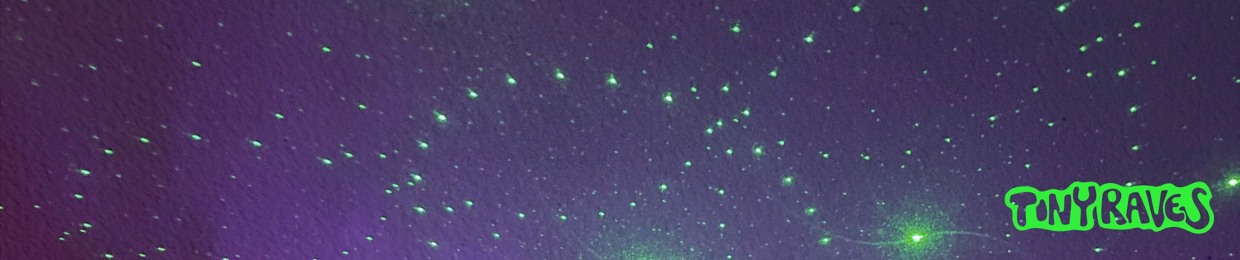 Tiny Raves