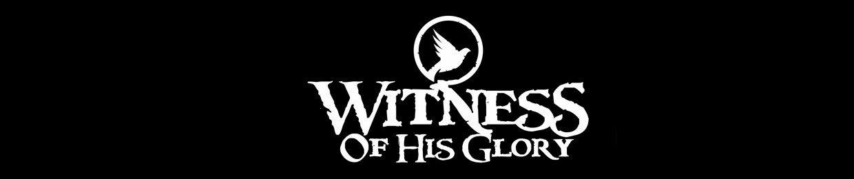 Witness Of His Glory