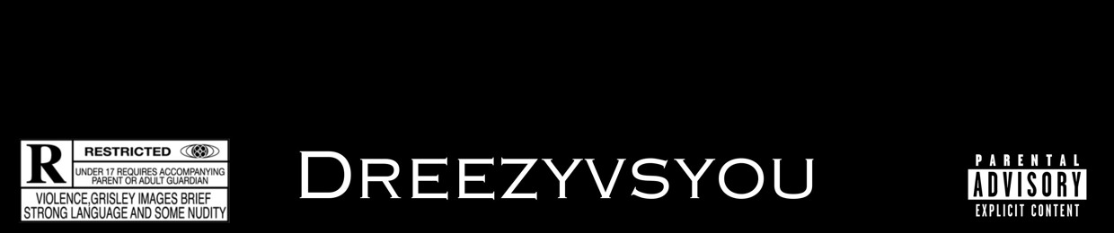 dreezyvsyou