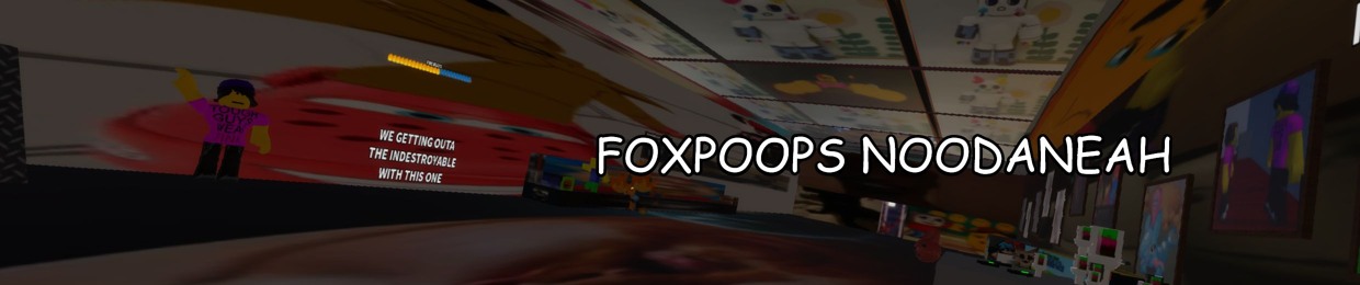 FoxPoops | ThatIndestroyableWorker