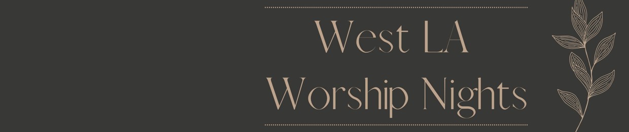 West LA Worship Nights