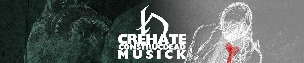 Crehate Construcdead Musick