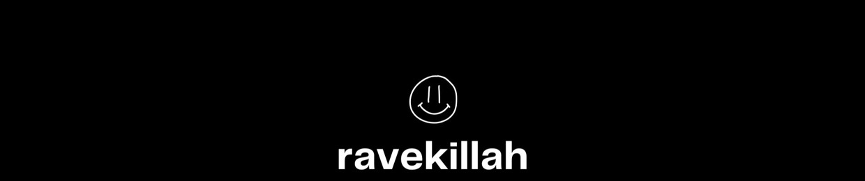 ravekillah