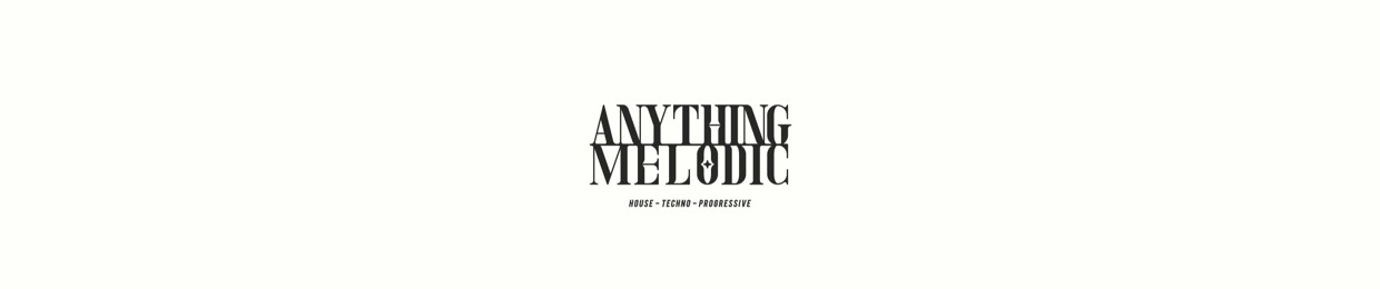 Anything Melodic