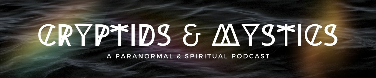 Cryptids and Mystics Podcast