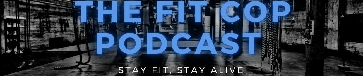 The Fit Cop Podcast