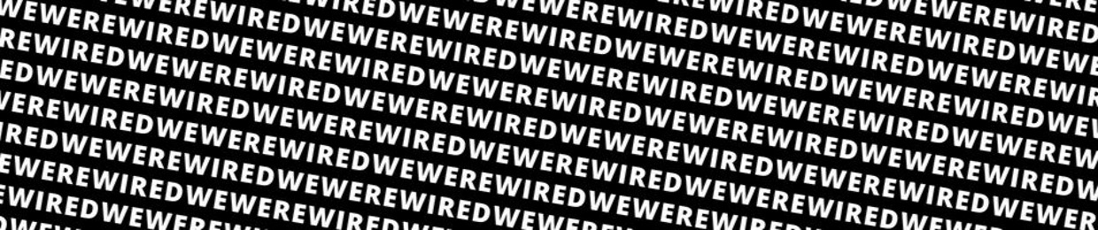 We Were Wired