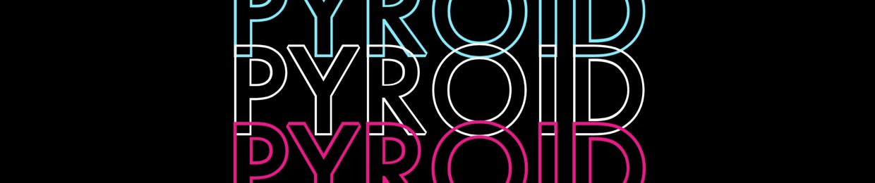 Pyroid