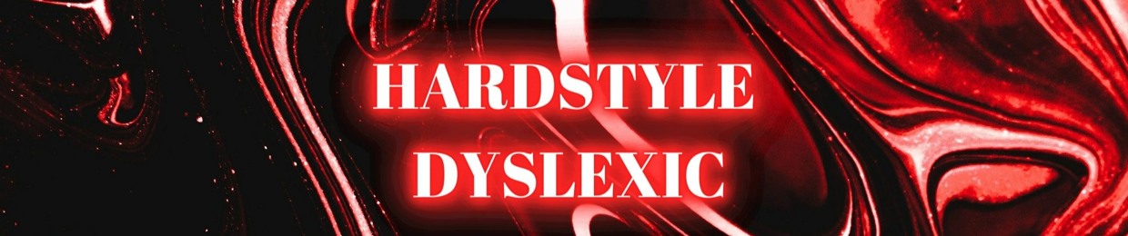 Hardstyle Dyslexic