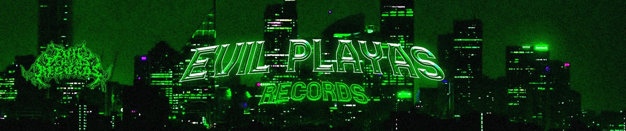 Evil Playas Records Label