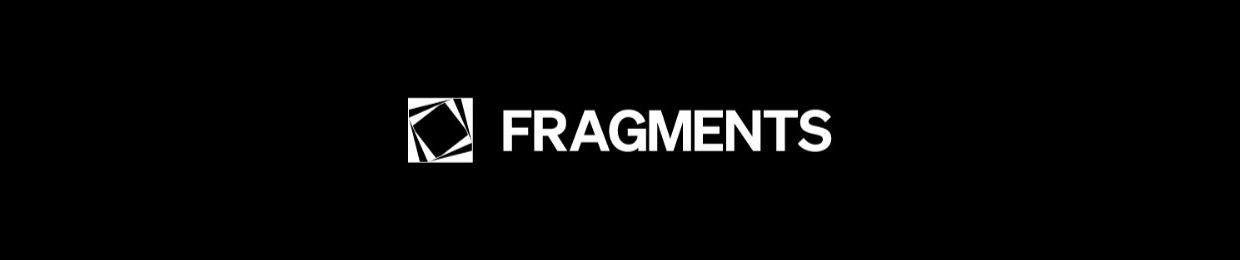 FRAGMENTS