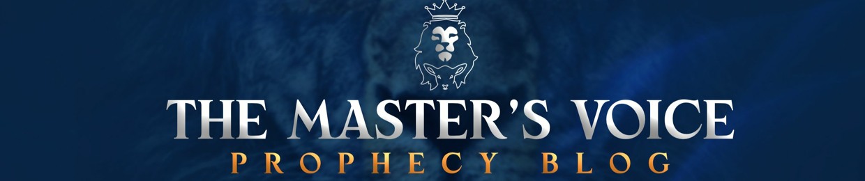 The Master's Voice Prophecy Blog