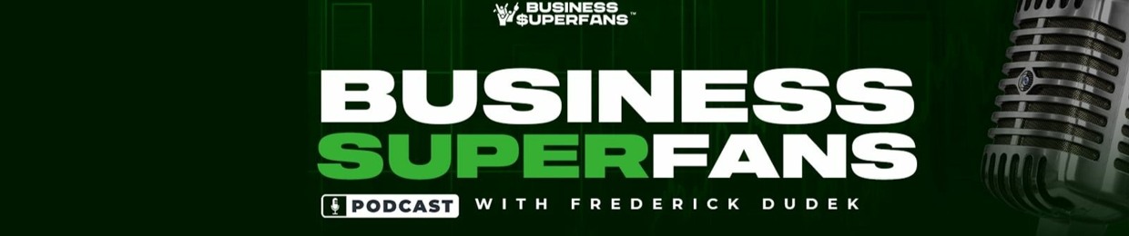 Business Superfans Podcast