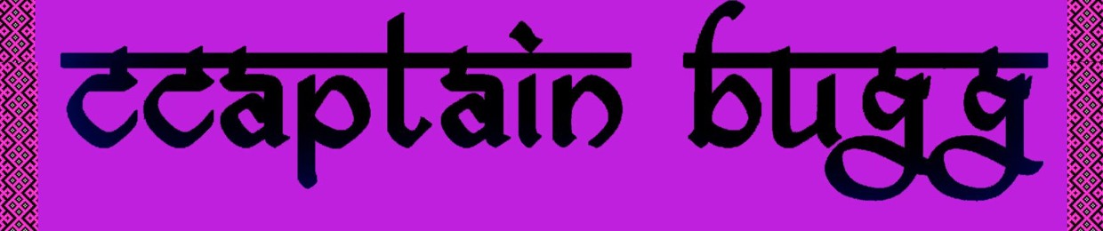 CcaptainBugg AKA Bugmaster2005