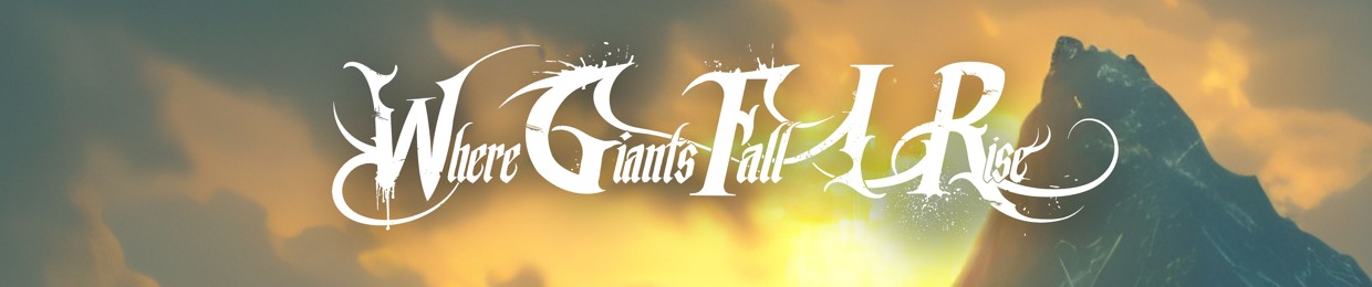 Where Giants Fall I Rise