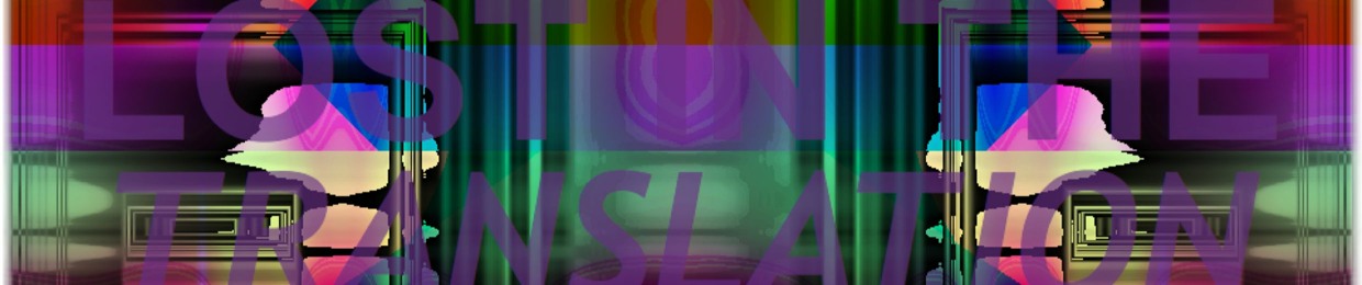 Lost in the Translation