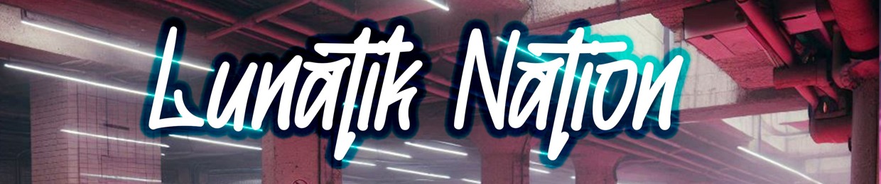 Lunatik Nation
