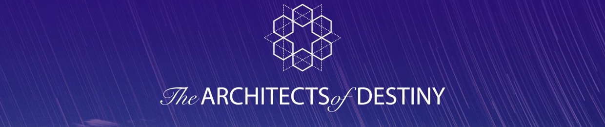 The Architects of Destiny