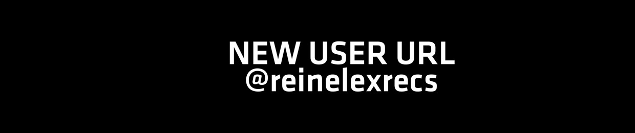 NEW USER URL @reinelexrecs