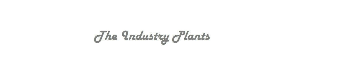 The Industry Plants