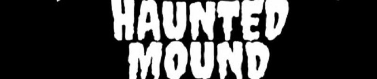 HAUNTED MOUND ARCHIVE