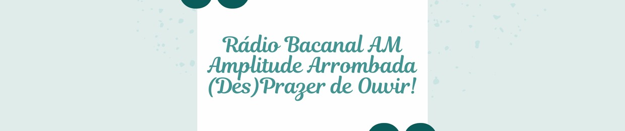 Rádio Bacanal AM