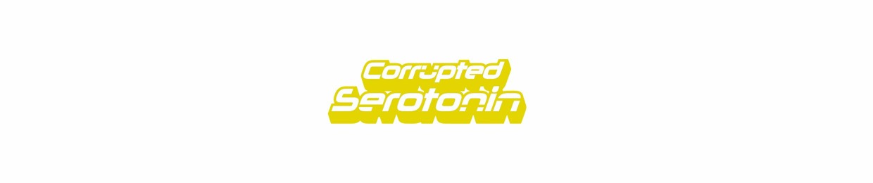 corrupted serotonin