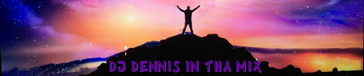 Dj Dennis in the Mix