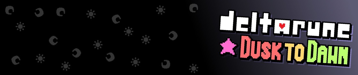 DELTARUNE: DUSK TO DAWN