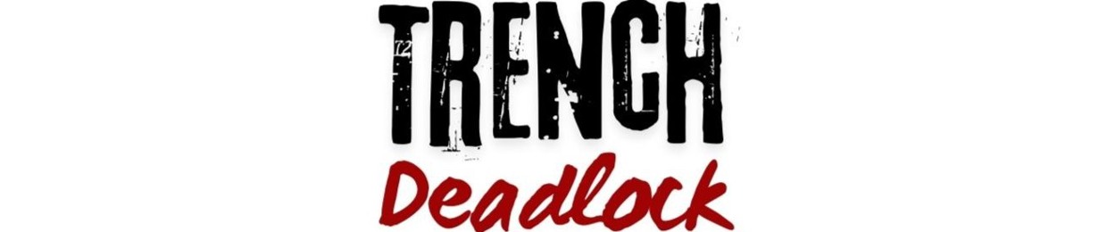 TRENCH DEADLOCK