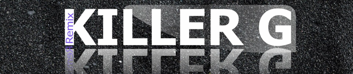 KILLER G REMIX
