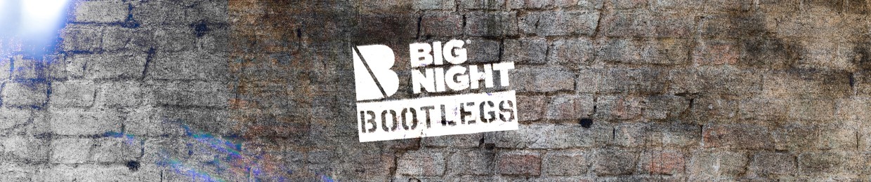 Big Night Bootlegs