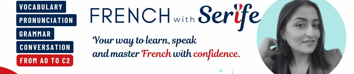 Learn French with Serife's Podcasts