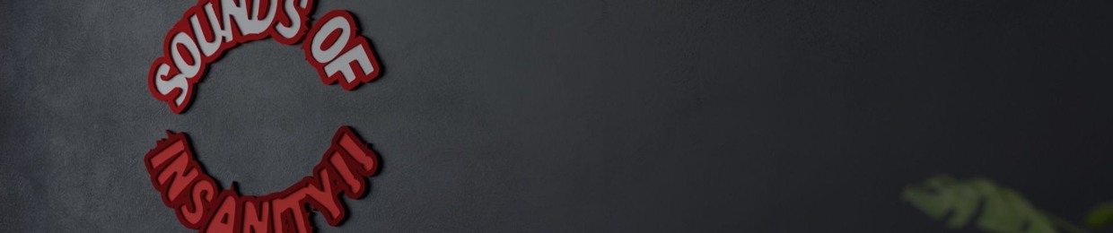 Sounds Of Insanity™