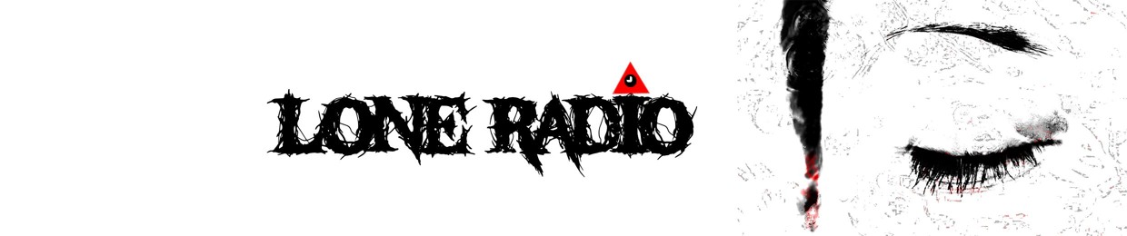 ~ Lone Radio ~