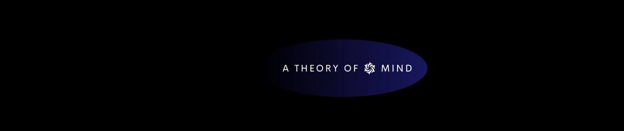 A Theory Of Mind