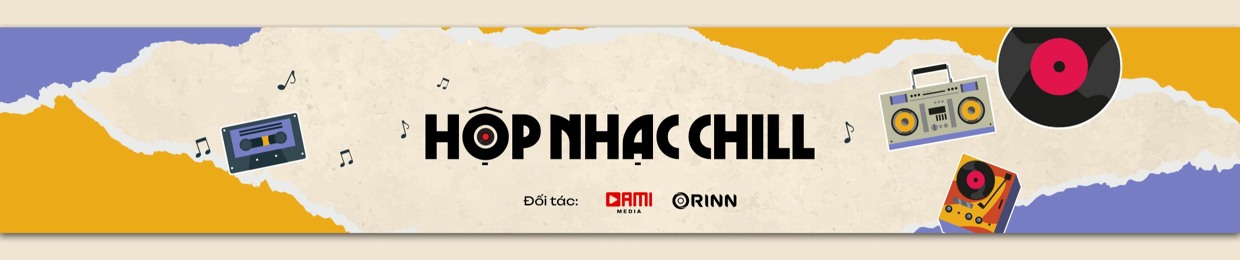 Hộp Nhạc Chill