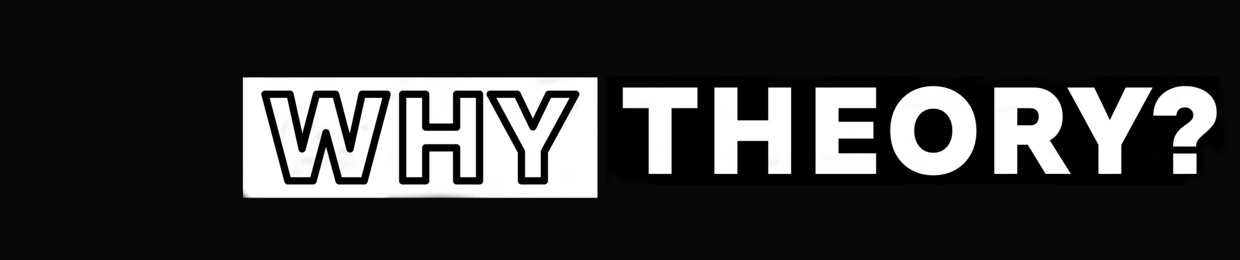 Why Theory?