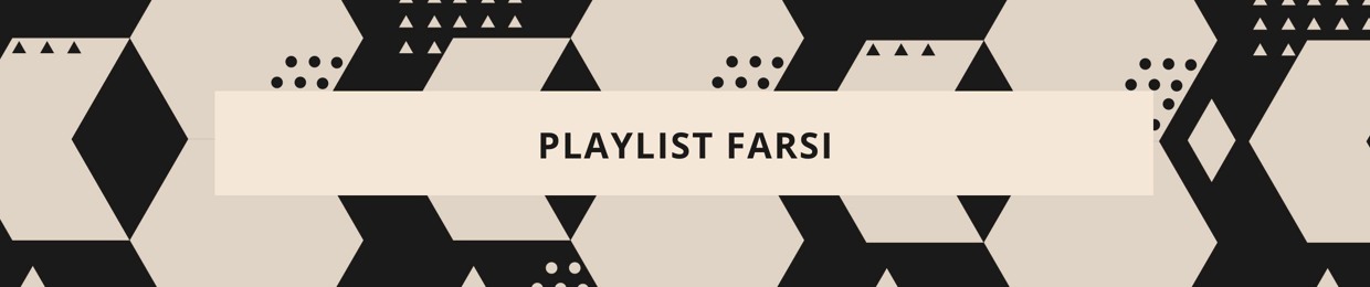 PlayList Farsi • پلی لیست فارسی