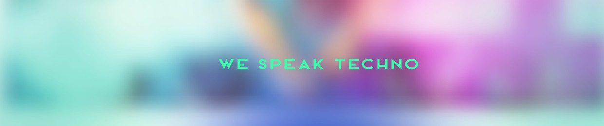 We Speak Techno