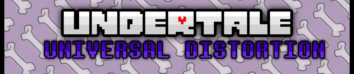 Undertale: Universal Distortion